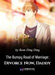The Bumpy Road Of Marriage: Divorce Now Daddy