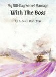 My 100 Day Secret Marriage With The Boss