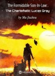 The Formidable Son In Law: The Charismatic Lucas Gray